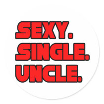 Sexy Single Uncle Round Stickers