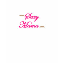 sexymama t-shirts