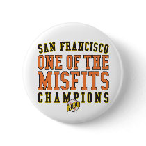 SF Baseball 'One of the Misfits' 2010 Champions Pinback Button