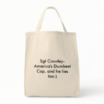 Sgt Crowley-America's Dummy   Cop, and he l... bags