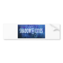 Shadow Cites - General Bumper Stickers