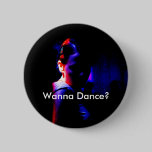 Shadow Dancer, Wanna Dance? Button