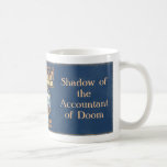 Shadow of the Accountant of Doom Coffee Mugs