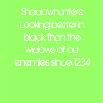Shadowhunters: Looking better in black than you... t-shirts