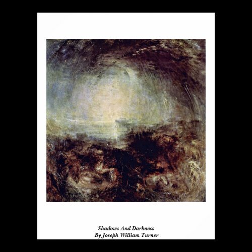 Shadows And Darkness By Joseph William Turner Print