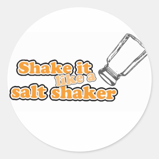 shake it like a salt shaker sticker Zazzle