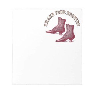 Shake Your Booties Victorian Boots Funny Dancer's Memo Notepad