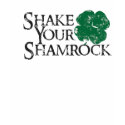 Shake Your Shamrock t-shirts by JYDesign Shake Your Shamrock t-shirts