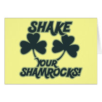 Shake your Shamrocks Greeting Card
