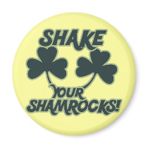 Shake your Shamrocks Magnets