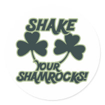 Shake your Shamrocks Stickers