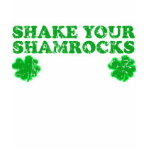 Shake Your Shamrocks t shirt