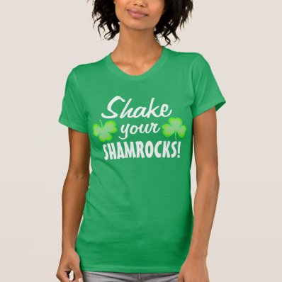 Shake Your Shamrocks Tees