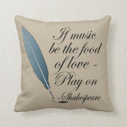 Shakespeare Food Of Love Music Quote Pillows