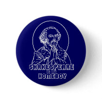 Shakespeare Is My Homeboy Button