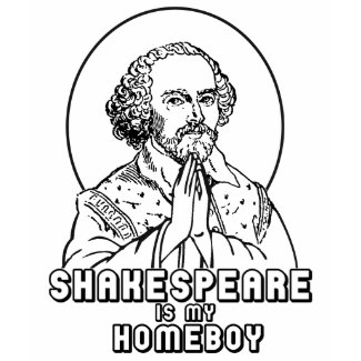 Shakespeare is my Homeboy shirt