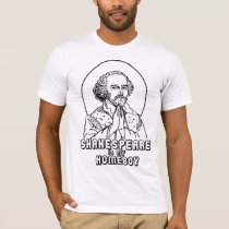Shakespeare is my Homeboy t-shirts