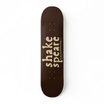 Shakespeare - it's an Elizabethan thing Skate Deck