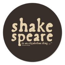 Shakespeare - it's an Elizabethan thing stickers by shakespeareshoppe Shakespeare - it's an Elizabethan thing stickers