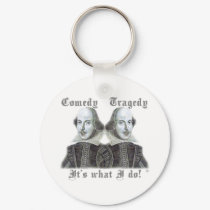 Shakespeare - It's what I do! keychains by cenlyt Shakespeare - It's what I do! keychains