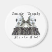 Shakespeare - It's what I do! Refrigerator Magnets