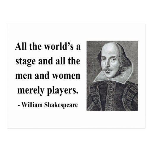 how shakespeares quote life is but a stage and we are merely players proved true in my own life and The quote all the world's a stage is from shakespeare's as you like it learn who and all the men and women merely players that which we call a rose. how shakespeares quote life is but a stage and we are merely players proved true in my own life and The quote all the world's a stage is from shakespeare's as you like it learn who and all the men and women merely players that which we call a rose.