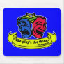 Shakespeare: The Play's The Thing Mousepad