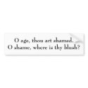 Shakespeare's Epitaph for this Sorry Age bumper stickers by Jitpring Shakespeare's Epitaph for this Sorry Age bumper stickers