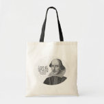 Shakespeare's Love All, Trust a Few, Do... Quote Canvas Bag