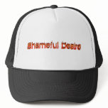 Shameful Desire Trucker Hat