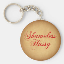 Shameless Hussy Key Chain