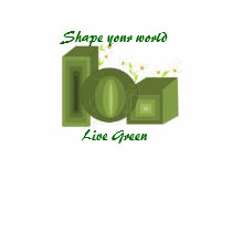 Shape your world... Live Green t-shirts