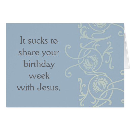 Sharing a birthday with Jesus Card