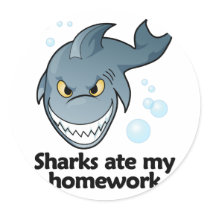 Sharks ate my homework round sticker
