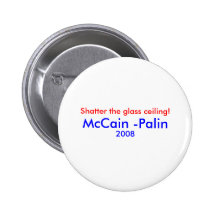 "Shatter the glass ceiling" McCain-Palin 2008 Butt Button