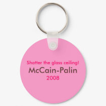 "Shatter the glass ceiling" McCain Palin 2008 keychains by mccain_palin2008 "Shatter the glass ceiling" McCain Palin 2008 keychains