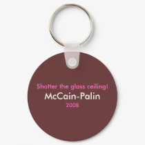 "Shatter the glass ceiling" McCain-Palin Keychain by mccain_palin2008 "Shatter the glass ceiling" McCain-Palin Keychain