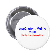 "Shatter the glass ceiling" McCain-Palin Pin