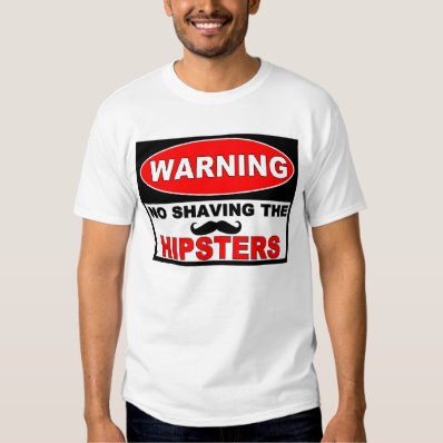 SHAVE HIPSTERS SHIRT