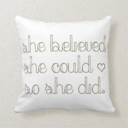 She Believed She Could So She Did Happy Pillow