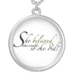 She Believed She Could... So She Did! Necklaces