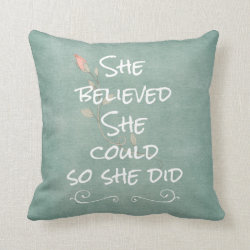 She Believed she Could so She Did Quote Pillow