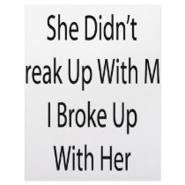 She Didn't Break Up With Me I Broke Up With Her letterhead