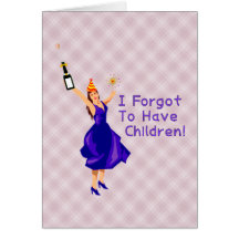 She Forgot To Have Children Greeting Card