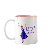 She Forgot To Have Children mugs