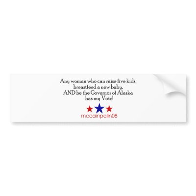 She has my vote - Bumper Sticker for Mothers by sarahpalintees
