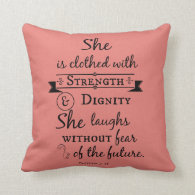 She is Clothed in Strength and Dignity Bible Verse Throw Pillows