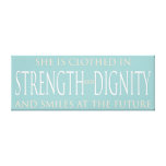 She Is Clothed In Strength and Dignity Canvas Canvas Prints