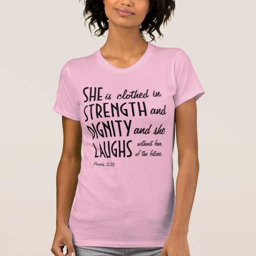 she is clothed in strength and dignity shirt