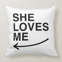 She loves me (left).png throw pillow